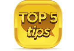Top 5 tips