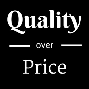 quality over price